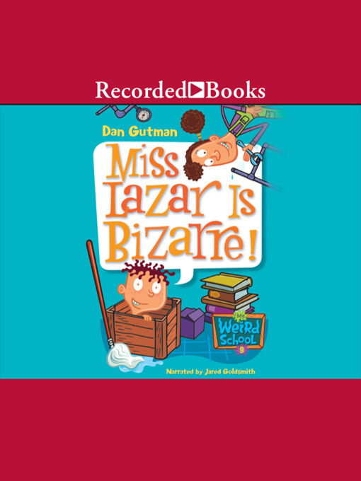 Title details for Miss Lazar Is Bizarre by Dan Gutman - Wait list